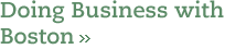 Doing Business with Boston