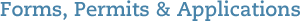 Forms, Permits, Applications