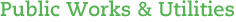 Public Works And Utilities